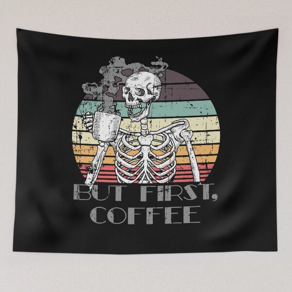 Item preview, But First, Coffee - Skeleton Drinking Coffee designed and sold by MeganLea.