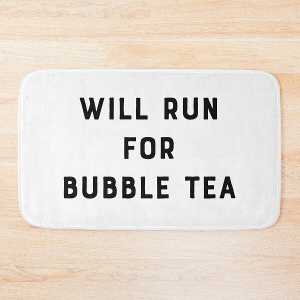 Item preview, Will Run For Bubble Tea designed and sold by teesaurus.