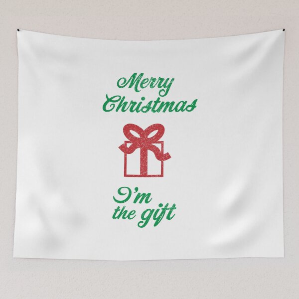 Item preview, Merry Christmas I'm The Gift designed and sold by Creatively Torn.