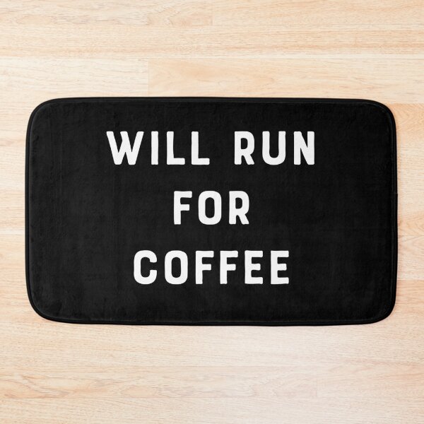 Item preview, Will Run For Coffee designed and sold by teesaurus.