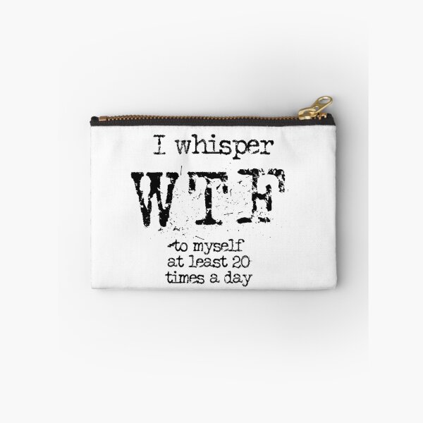Item preview, I whisper wtf to myself at least 20 times a day typography text art quote by Word Fandom - wordfandom designed and sold by Kerry Pritchard.