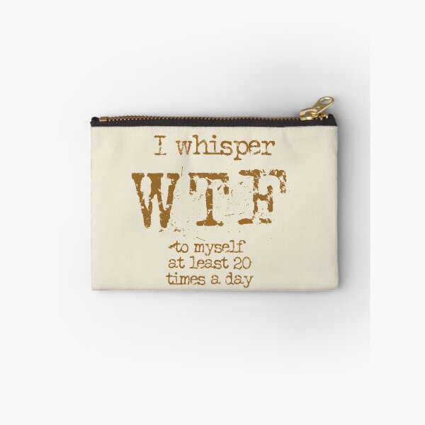 Item preview, I whisper wtf to myself at least 20 times a day typography text art quote by Word Fandom - wordfandom designed and sold by Kerry Pritchard.