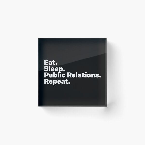 Item preview, Eat Sleep Public Relations Repeat designed and sold by teesaurus.