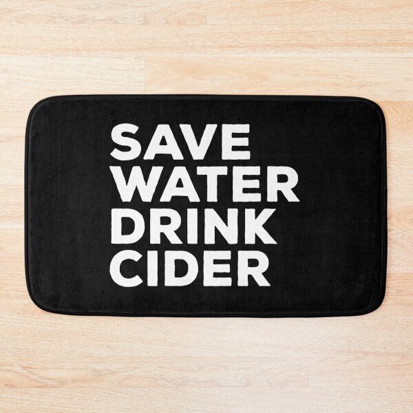 Item preview, Save Water Drink Cider designed and sold by teesaurus.