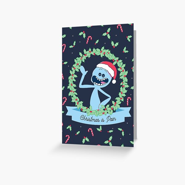 Christmas Is Pain (Rick & Morty) Greeting Card