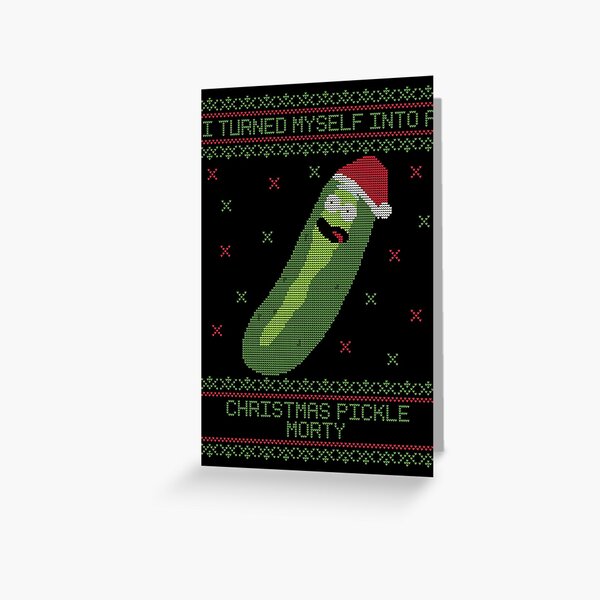 I'm a Christmas pickle Morty!!! (Rick & Morty) Greeting Card