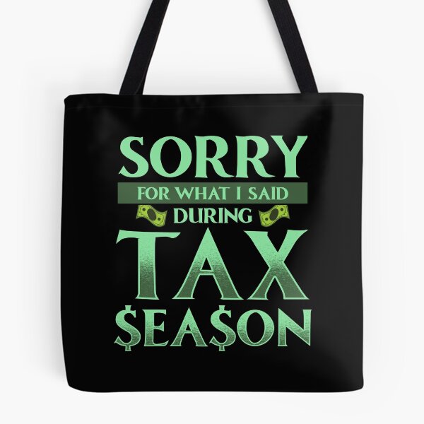 Item preview, Sorry For What I Said During Tax Season Accountant designed and sold by perfectpresents.