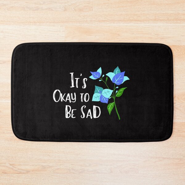 Item preview, Sadness Mental Health Cute Funny Gift Sarcastic Happy Fun Introvert Awkward Geek Hipster Silly Inspirational Motivational Birthday Present designed and sold by EpsilonEridani.