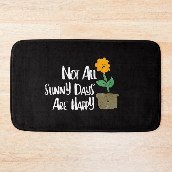 Item preview, Sunny Day Sad Mental Health Cute Funny Gift Sarcastic Happy Fun Introvert Awkward Geek Hipster Silly Inspirational Motivational Birthday Present designed and sold by EpsilonEridani.