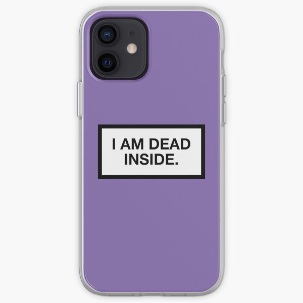 I AM DEAD INSIDE. iPhone Soft Case