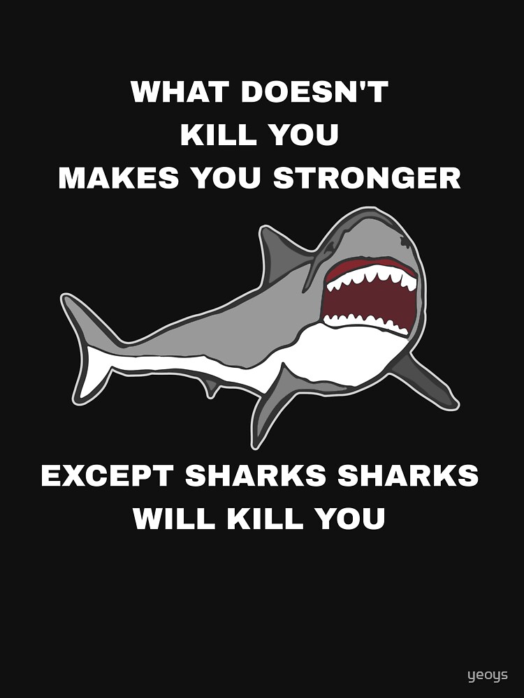 Sharks Will Kill You - Funny Shark von yeoys