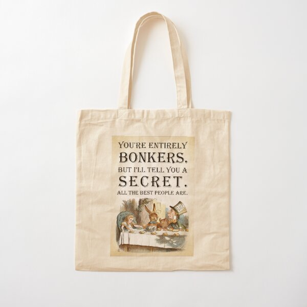 Alice In Wonderland - Tea Party - You're Entirely Bonkers - Quote Cotton Tote Bag