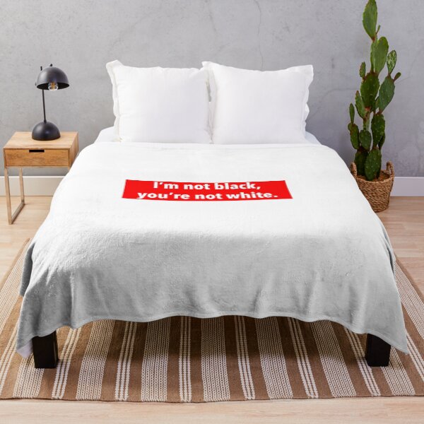 Item preview, I’m not black, you’re not white designed and sold by weavernap.