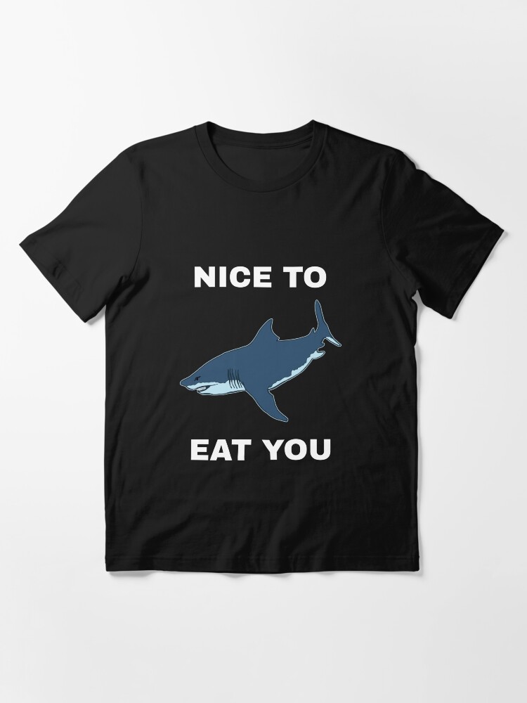 Alternate view of Funny Megalodon Shark - Nice To Eat You Essential T-Shirt