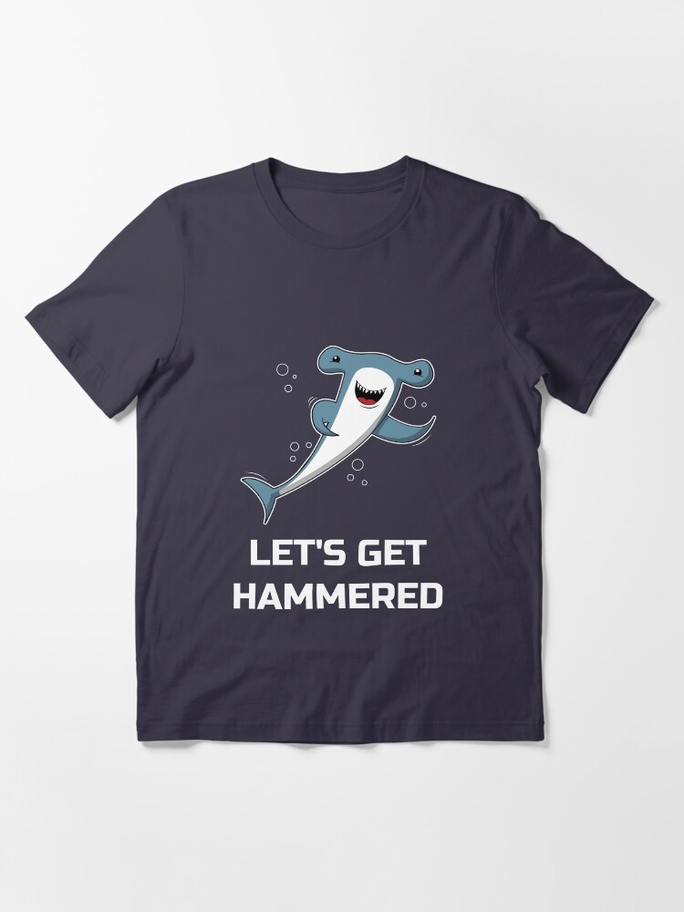 Alternate view of Let's Get Hammered Shark - Funny Hammerhead Shark Essential T-Shirt