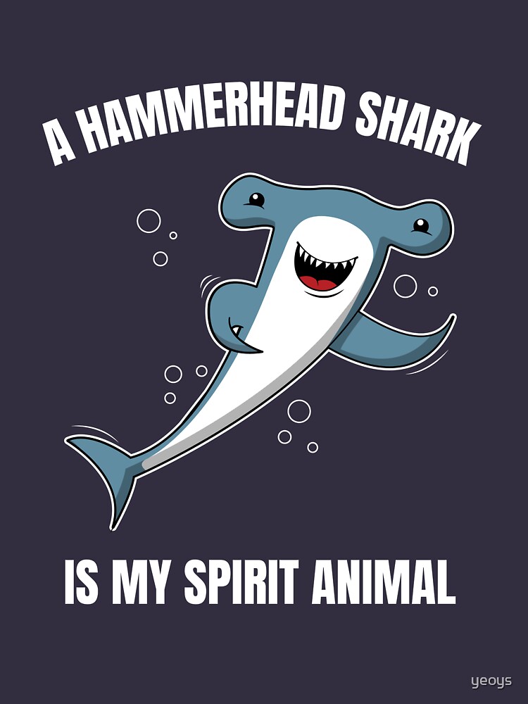 Hammerhead Is My Spirit Animal - Hammerhead Shark von yeoys
