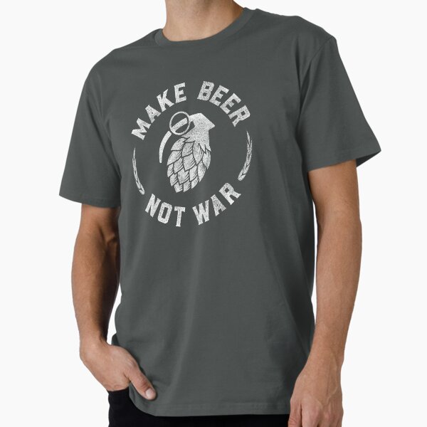 Item preview, Make Beer, Not War designed and sold by blizzard77.