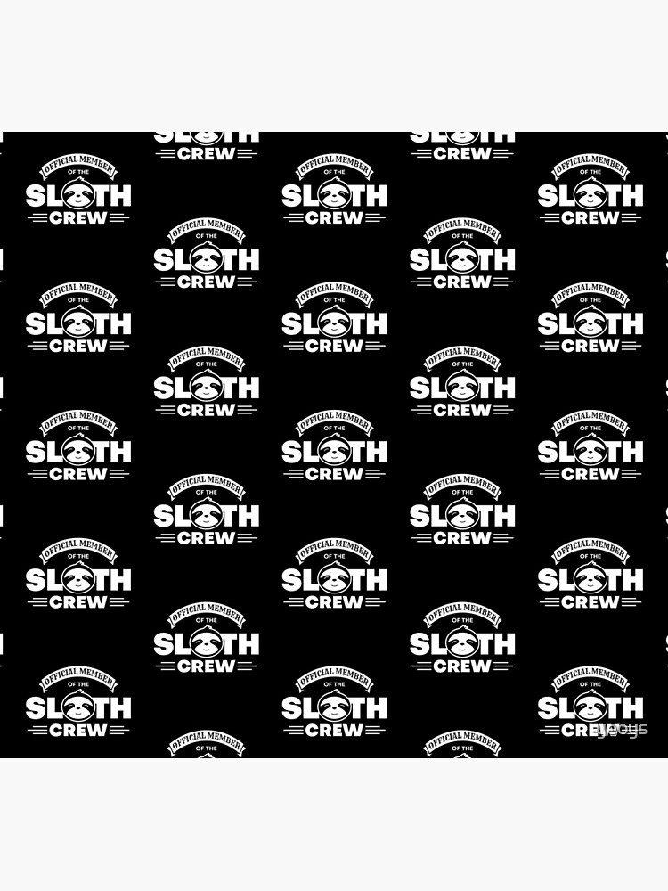 Official Member Of The Sloth Crew - Team Sloth von yeoys