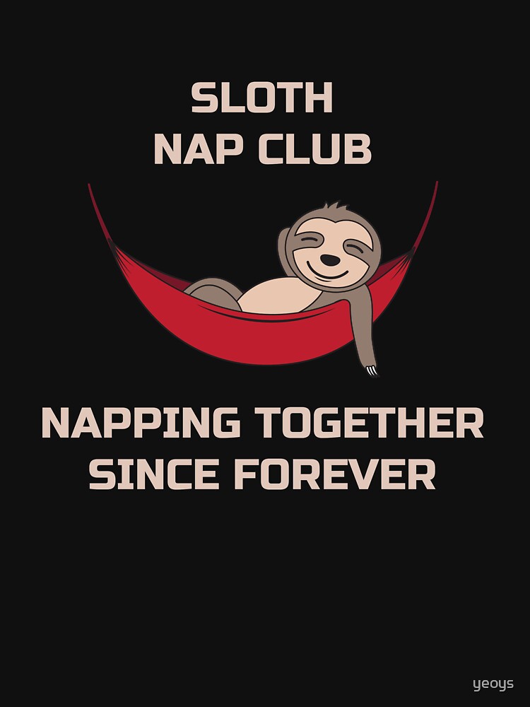 Sloth Nap Club Napping Together - Funny Team Sloth von yeoys