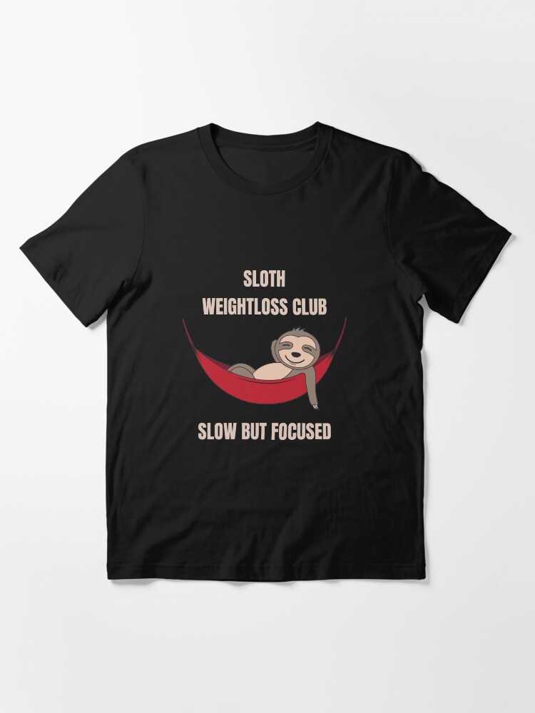 Alternate view of Sloth Weightloss Club Slow But Focused - Funny Team Sloth Essential T-Shirt