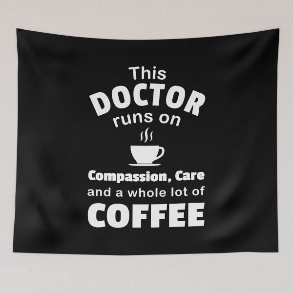 Item preview, Doctor Coffee Lover Compassion Care Quote Funny Physician designed and sold by CreatedByHeidi.