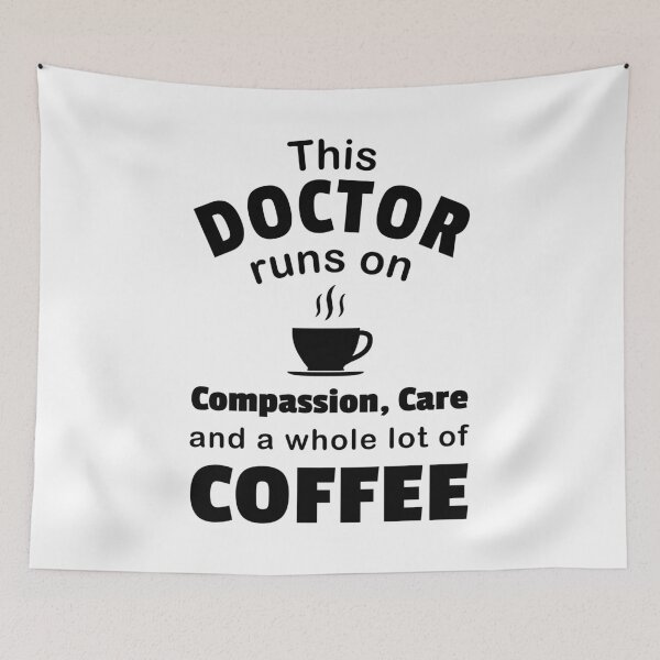 Item preview, Doctor Coffee Lover Compassion Care Quote Funny Physician  designed and sold by CreatedByHeidi.