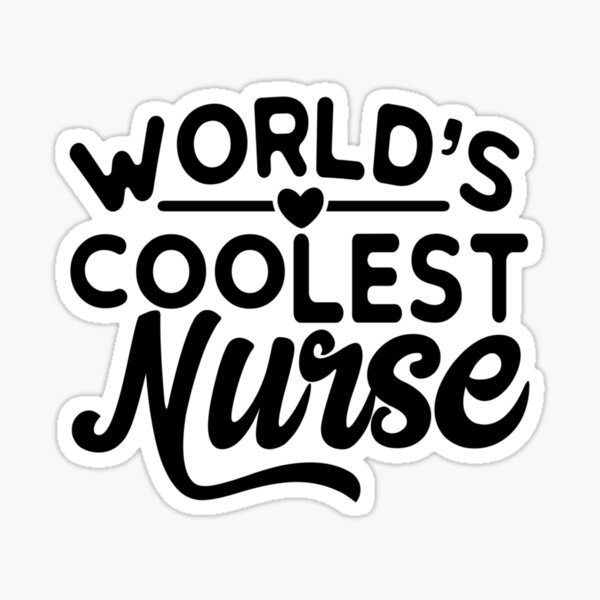 Worlds Coolest Nurse Coolest Nurse Sticker By Einfach Anders
