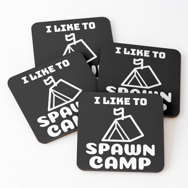 Item preview, I like to spawn camp designed and sold by playerpup.