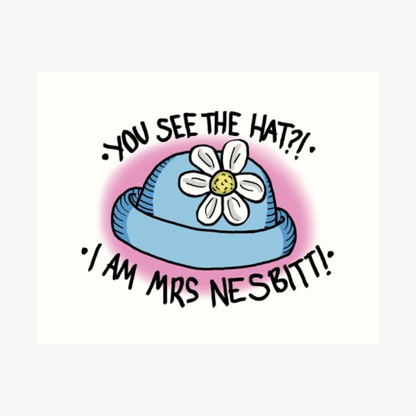 You See The Hat?! Art Print