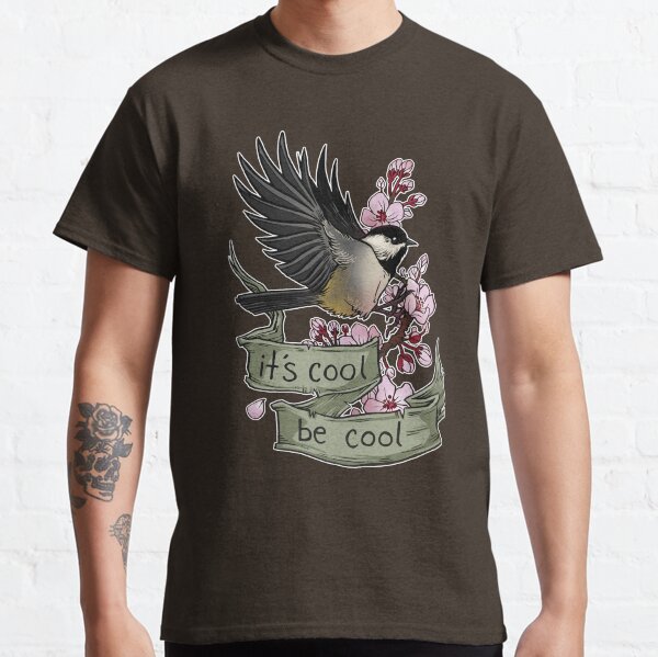 It's Cool; Be Cool Classic T-Shirt