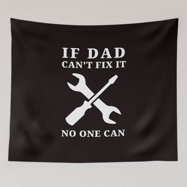 Item preview, If dad can't fix it... designed and sold by kailukask.
