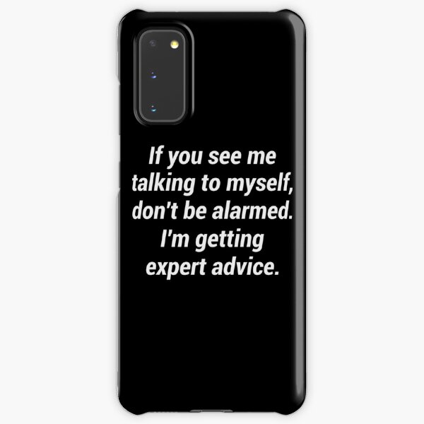 If you see me talking to myself don't be alarmed Samsung Galaxy Snap Case