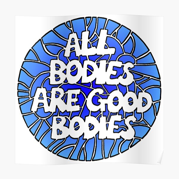 All Bodies Are Good Bodies Deep Blue Poster By Jezunya Redbubble 