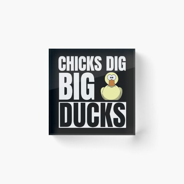 Item preview, Chicks dig big ducks designed and sold by Tdork.