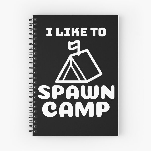 Item preview, I like to spawn camp designed and sold by playerpup.