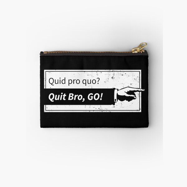 Item preview, Quid pro quo? Quit bro, Go! designed and sold by Normandie Rainwater.