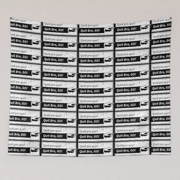 Item preview, Quid pro quo? Quit bro, Go! designed and sold by Normandie Rainwater.