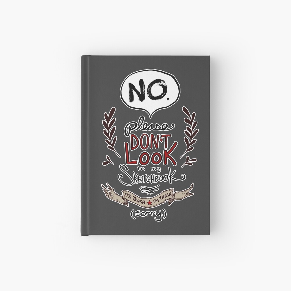 Please Don't Look in my Sketchbook Hardcover Journal
