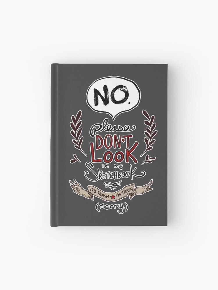 Please Don't Look in my Sketchbook Hardcover Journal for Sale by