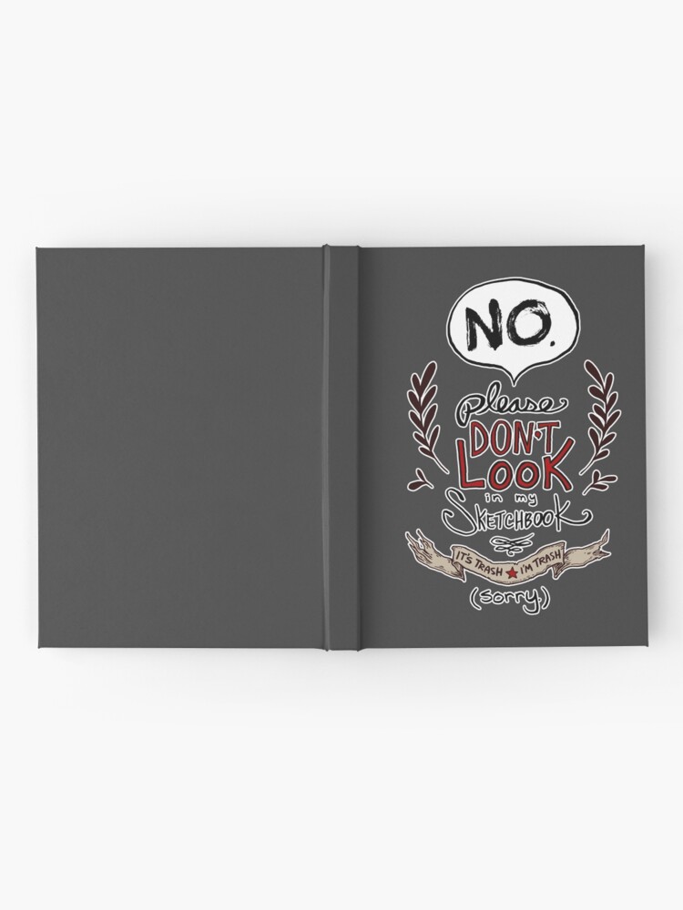 Please Don't Look in my Sketchbook Hardcover Journal for Sale by