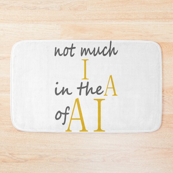 Item preview, not much I in the A of AI designed and sold by MeyrellesMartin.