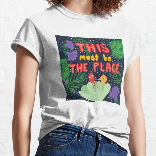 This Must Be The Place Classic T-Shirt