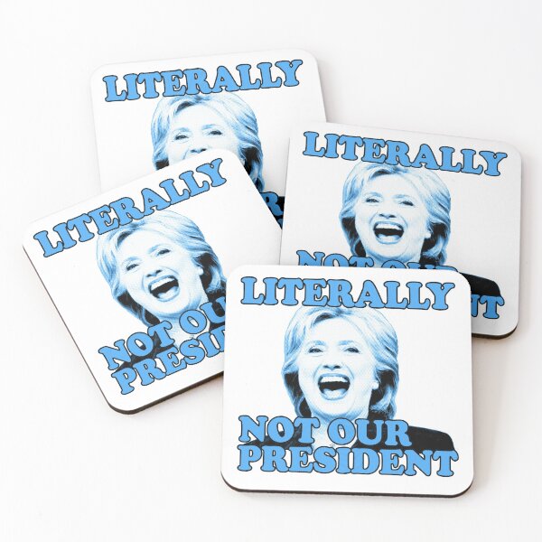 Item preview, LITERALLY Not Our President - Hillary Clinton - white designed and sold by Clandestocracy.