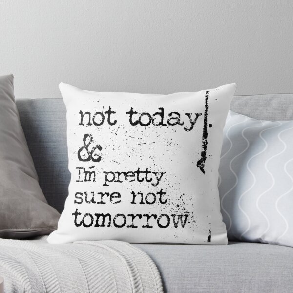 Item preview, Not today and I’m pretty sure not tomorrow typography text art quote by Word Fandom - wordfandom designed and sold by Kerry Pritchard.
