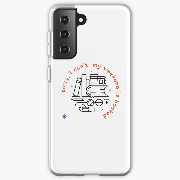 Sorry, I can't, my weekend is booked Samsung Galaxy Soft Case