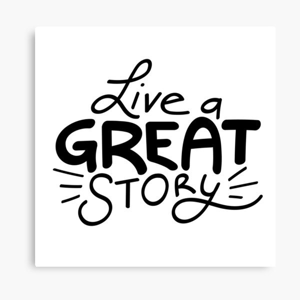 live-a-great-story-typography-text-art-quote-by-word-fandom