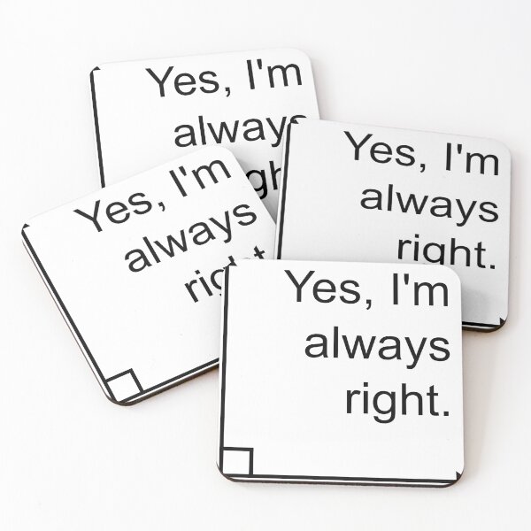 Item preview, Are you always right? designed and sold by gbrown112.