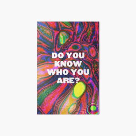 DO YOU KNOW WHO YOU ARE? (HS) Art Board Print