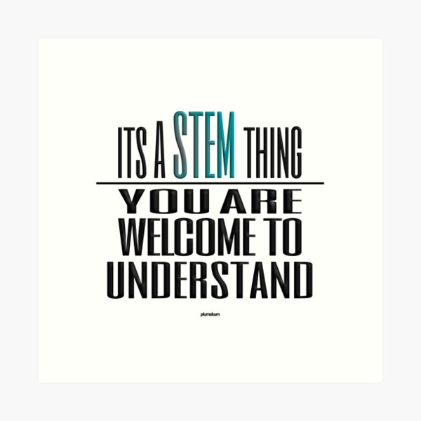 Understand STEM Quote Art Print