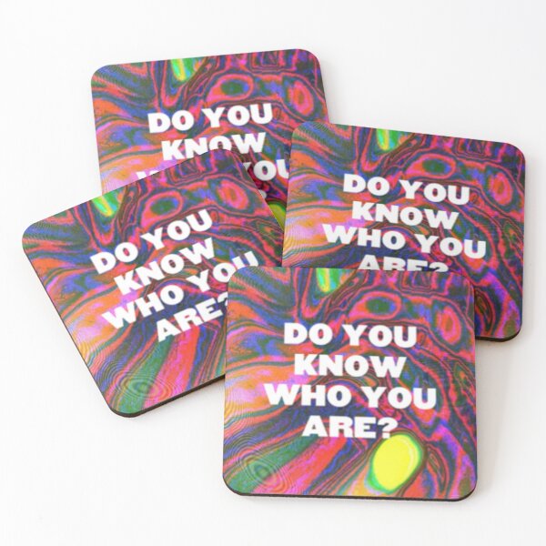 DO YOU KNOW WHO YOU ARE? (HS) Coasters (Set of 4)